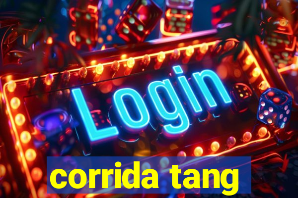 corrida tang